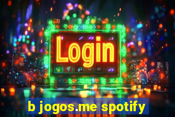 b jogos.me spotify